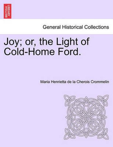 Cover image for Joy; Or, the Light of Cold-Home Ford. Vol. II.