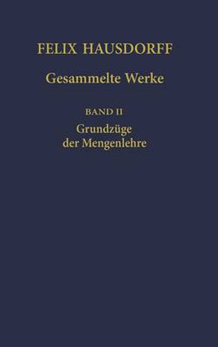 Felix Hausdorff - Gesammelte Werke Band II: Grundzuge der Mengenlehre