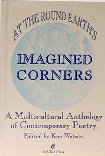 Cover image for At the round Earth's Imagined Corners: A Multicultural Anthology of Contemporary Poetry