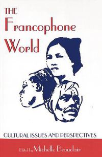 Cover image for The Francophone World: Cultural Issues and Perspectives