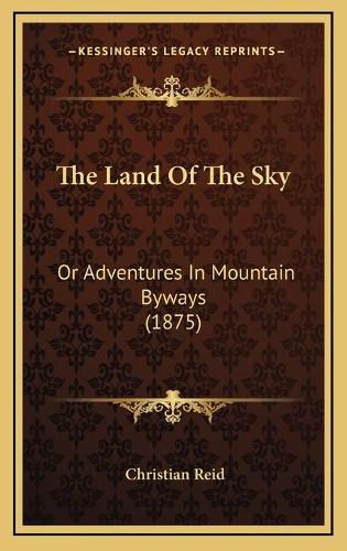 The Land of the Sky: Or Adventures in Mountain Byways (1875)