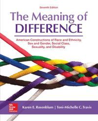 Cover image for The Meaning of Difference: American Constructions of Race and Ethnicity, Sex and Gender, Social Class, Sexuality, and Disability