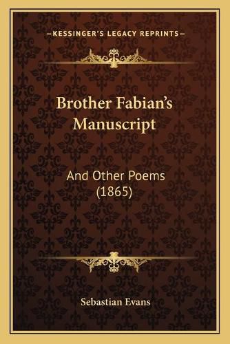 Cover image for Brother Fabianacentsa -A Centss Manuscript: And Other Poems (1865)