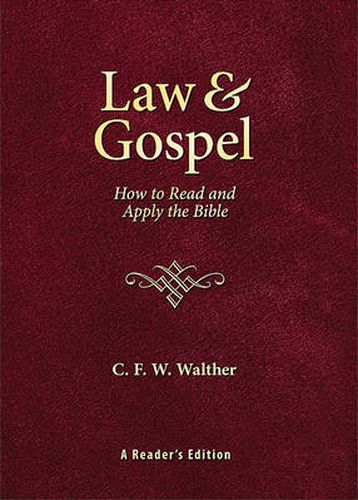 Law & Gospel: How to Read and Apply the Bible: A Reader's Edition