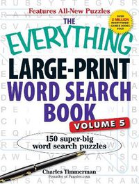 Cover image for The Everything Large-Print Word Search Book, Volume V: 150 Super-Big Word Search Puzzles