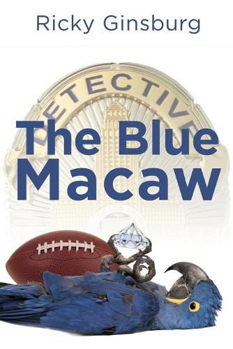 Cover image for The Blue Macaw: A Detective Valarie Garibaldi Murder Mystery