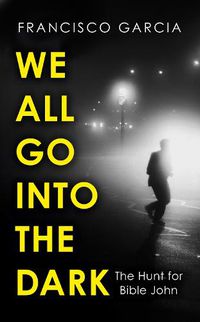 Cover image for We All Go into the Dark