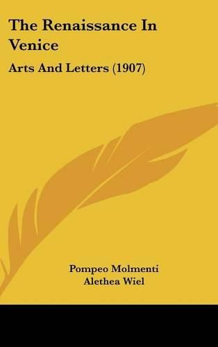 Cover image for The Renaissance in Venice: Arts and Letters (1907)