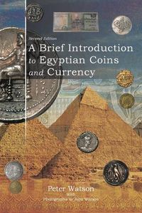 Cover image for A Brief Introduction to Egyptian Coins and Currency: Second Edition