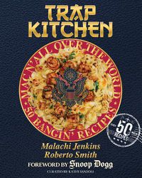 Cover image for Trap Kitchen: Mac N' All Over The World: Bangin' Mac N' Cheese Recipes from Around the World