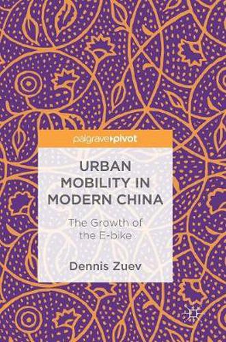 Cover image for Urban Mobility in Modern China: The Growth of the E-bike