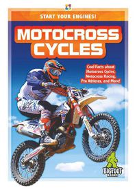 Cover image for Start Your Engines!: Motocross Cycles