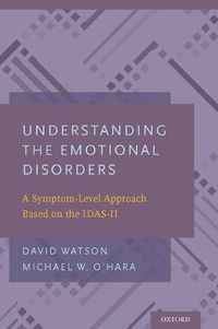 Cover image for Understanding the Emotional Disorders: A Symptom-Level Approach Based on the IDAS-II