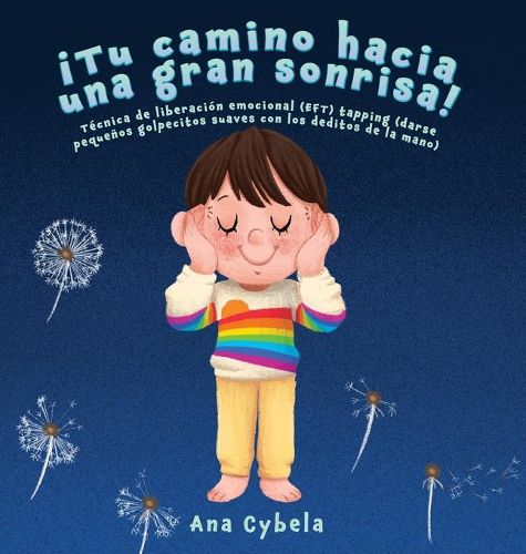 Cover image for !Tu Camino Hacia una Gran Sonrisa!: Tecnica de Liberacion Emocional (EFT) Tapping (darse Pequenos Golpecitos Suaves con Los Deditos de la Mano) (Spanish Edition)