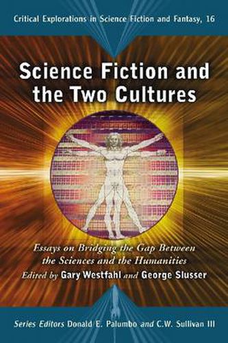 Science Fiction and the Two Cultures: Essays on Bridging the Gap Between the Sciences and the Humanities