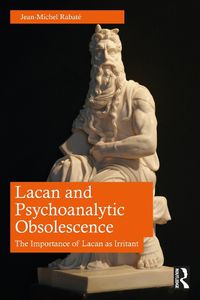 Cover image for Lacan and Psychoanalytic Obsolescence