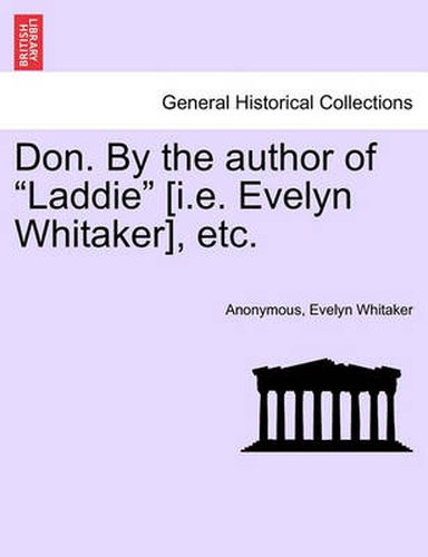 Cover image for Don. by the Author of Laddie [I.E. Evelyn Whitaker], Etc.