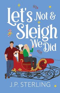 Cover image for Let's Not & Sleigh We Did