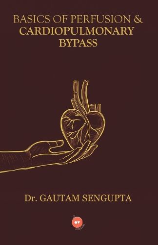 Cover image for BASICS OF PERFUSION & CARDIOPULMONARY BYPASS