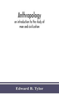 Cover image for Anthropology: an introduction to the study of man and civilization