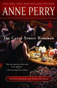 Cover image for The Cater Street Hangman: The First Charlotte and Thomas Pitt Novel