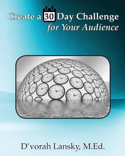 Cover image for Create a 30 Day Challenge for Your Audience: Boost Your Business by Sharing Your Knowledge and Expertise