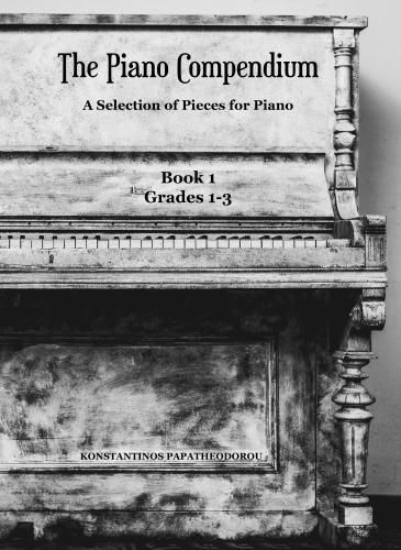 Cover image for The Piano Compendium: A Selection of Pieces for Piano: Book 1 Grades 1-3: Volume 1