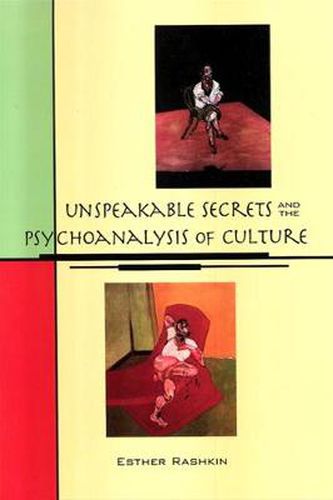 Cover image for Unspeakable Secrets and the Psychoanalysis of Culture