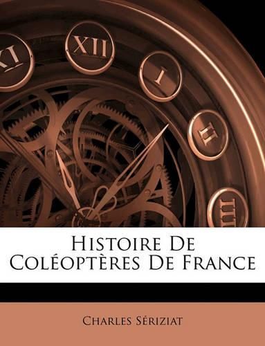 Cover image for Histoire de Coloptres de France