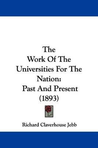 The Work of the Universities for the Nation: Past and Present (1893)