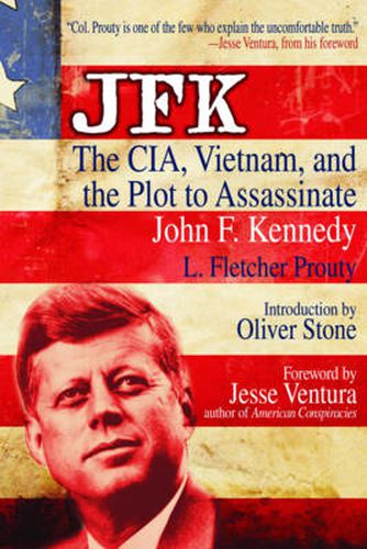 Cover image for JFK: The Cia, Vietnam, and the Plot to Assassinate John F. Kennedy