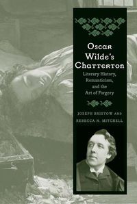 Cover image for Oscar Wilde's Chatterton: Literary History, Romanticism, and the Art of Forgery