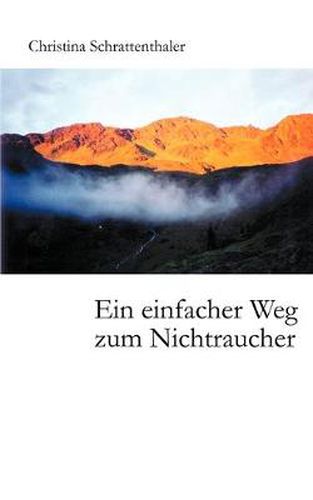 Cover image for Ein einfacher Weg zum Nichtraucher: Den Unglaubigen hilft nur eines: Ausprobieren !