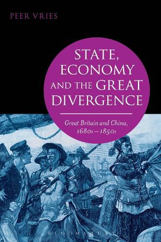 Cover image for State, Economy and the Great Divergence: Great Britain and China, 1680s-1850s