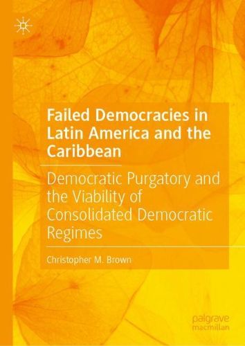 Cover image for Failed Democracies in Latin America and the Caribbean