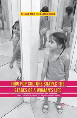 Cover image for How Pop Culture Shapes the Stages of a Woman's Life: From Toddlers-in-Tiaras to Cougars-on-the-Prowl