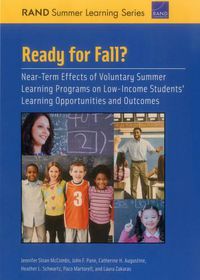 Cover image for Ready for Fall?: Near-Term Effects of Voluntary Summer Learning Programs on Low-Income Students' Learning Opportunities and Outcomes