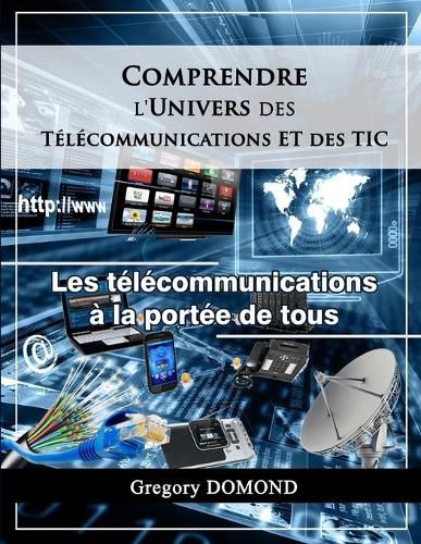 Cover image for Comprendre l'Univers des Telecommunications/TIC: Les Telecommunications a la portee de tous