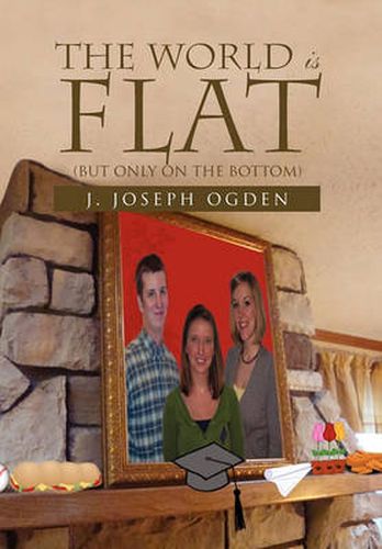 Cover image for The World Is Flat: (But Only on the Bottom)