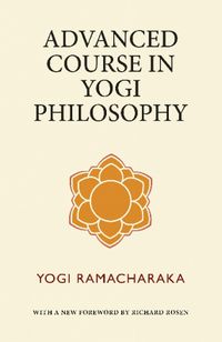 Cover image for Advanced Course in Yogi Philosophy