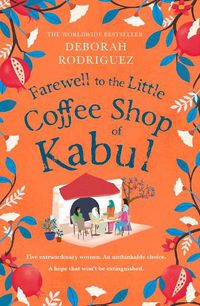 Cover image for Farewell to The Little Coffee Shop of Kabul