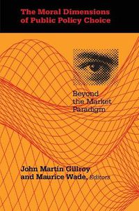 Cover image for Moral Dimensions of Public Policy Choice, The: Beyond the Market Paradigm