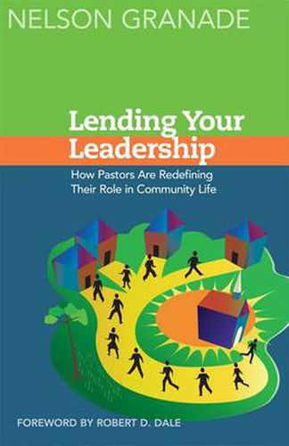 Cover image for Lending Your Leadership: How Pastors Are Redefining Their Role in Community Life