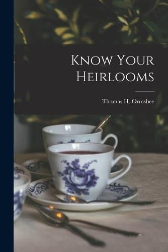 Cover image for Know Your Heirlooms