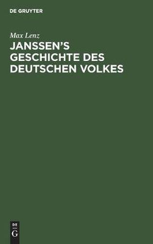 Janssen's Geschichte Des Deutschen Volkes: Ein Beitrag Zur Kritik Unltramontaner Geschichtschreibung