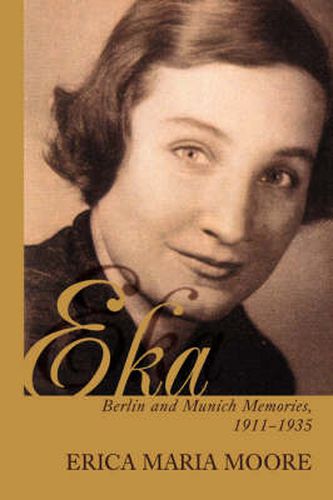 Cover image for Eka: Berlin and Munich Memories 1911-1935