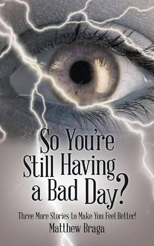 Cover image for So You're Still Having a Bad Day?