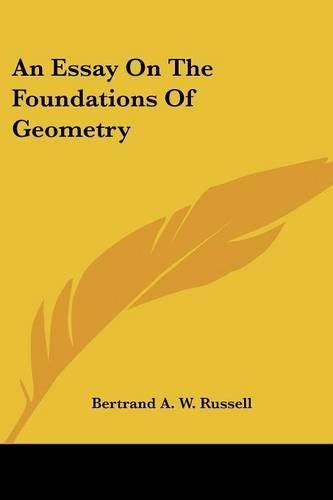 Cover image for An Essay On The Foundations Of Geometry