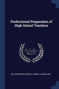 Cover image for Professional Preparation of High School Teachers