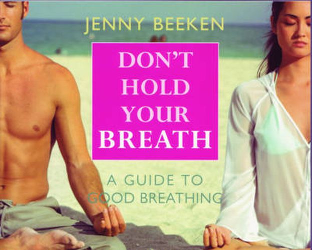 Cover image for Don'T Hold Your Breath: A Guide to Good Breathing